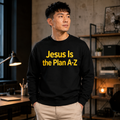Jesus Is the Plan A–Z Crewneck Sweatshirt