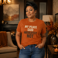 My Peace Said Absolutely Not Tee