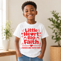 Little Heart. Big Faith. Kids T-Shirt