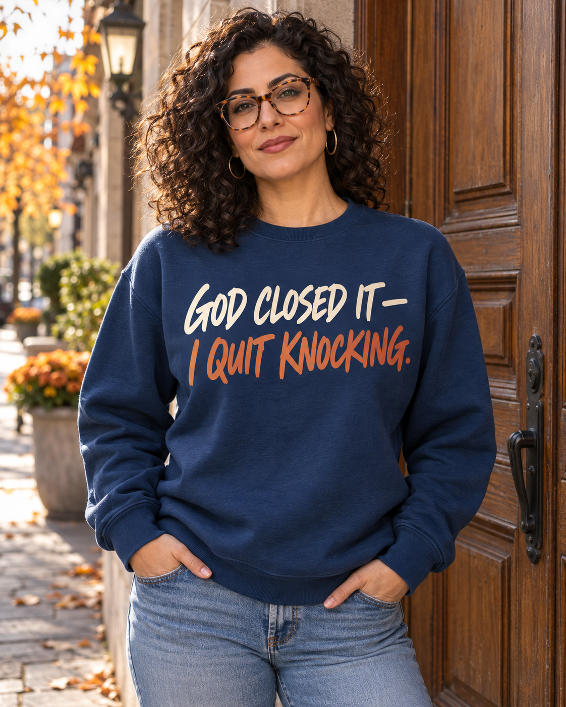 God Closed It—I Quit Knocking Crewneck Sweatshirt