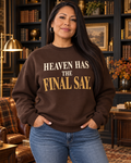 Heaven Has the Final Say Crewneck Sweatshirt