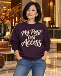 My Past Lost Access Crewneck Sweatshirt