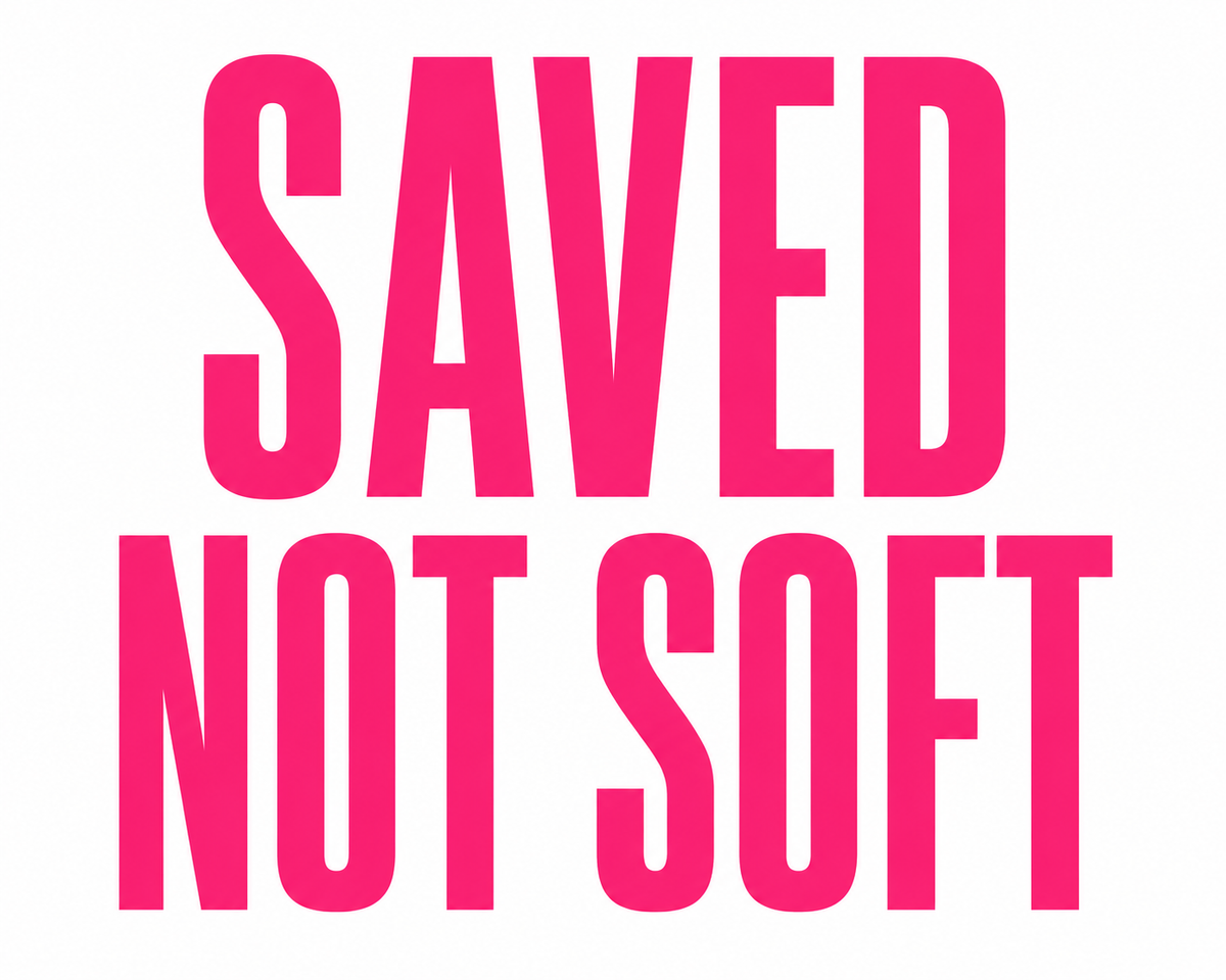 Saved Not Soft T-Shirt